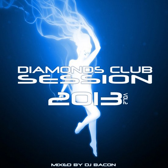 DJ Bacon  Diamonds Club Session 2013 vol 02 - DJ Bacon  Diamonds Club Session 2013 vol 02.jpg
