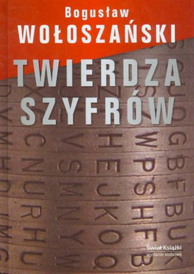 Wołoszański, Bogusław - Twierdza szyfrów - okładka książki - Świat Książki, 2006 rok.jpg
