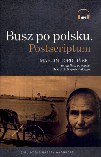 Ryszard Kapuscinski - Busz po polsku czyta M. Dorocinski - okładka.jpg