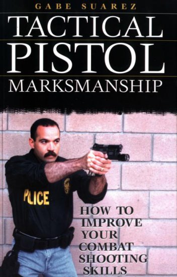 Tactical Pistol Marksmanship_ How To Impro... - Tactical Pistol Marksmanship_ How To...bat Shooting Skills - Gabriel Suarez.jpg