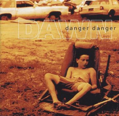 1995 Dawn - 1995. Dawn Danger Danger.jpg