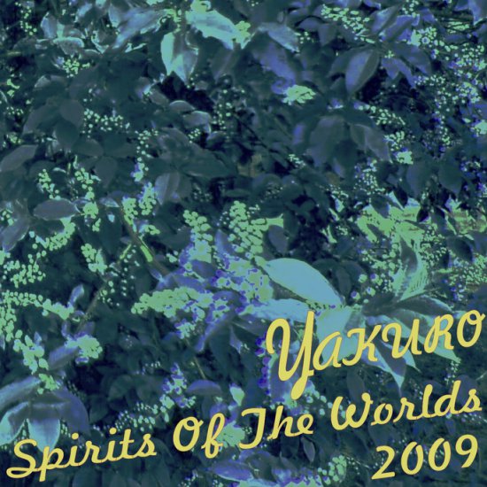 YAKURO - Spirits Of The Worlds  2009 - folder.jpg