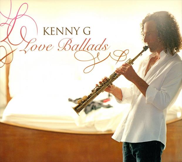Kenny G Love Ballads - 2008 - Kenny G - Love Ballads.jpg