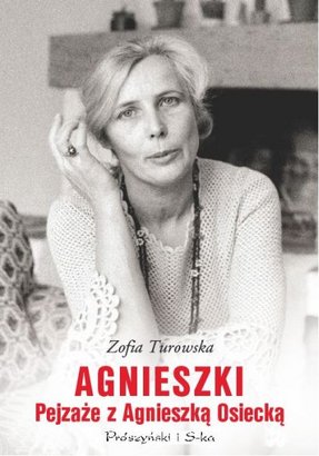 Agnieszka Osiecka - Pejzaze-z-Agnieszka-Osiecka_Zofia-Turowska.jpg