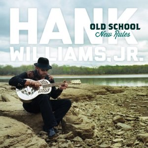 Hank Williams Jr. - Old School New Rules  2012 - Hank Williams Jr.jpg